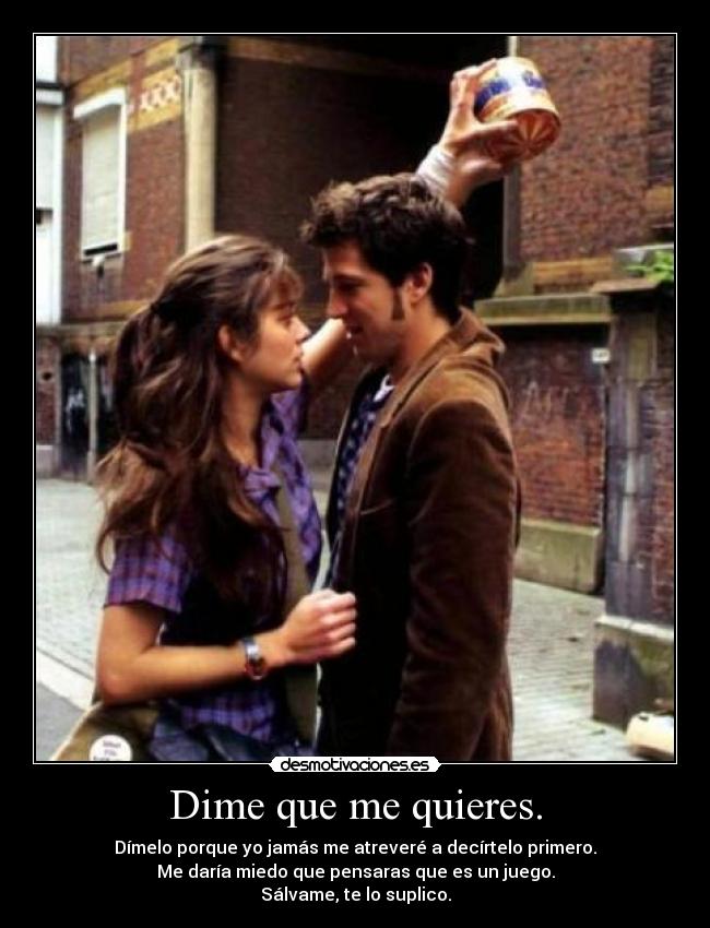 Dime que me quieres. Desmotivaciones